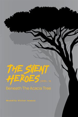 Imagen de portada para The Silent Heroes: Beneath the Acacia Tree