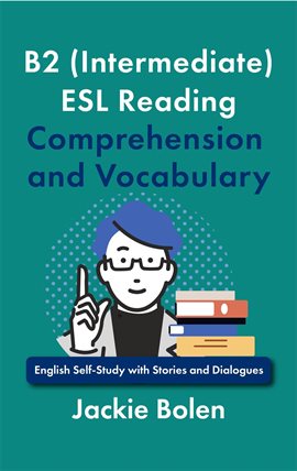 Cover image for B2 (Intermediate) ESL Reading Comprehension and Vocabulary: English Self-Study With Stories and Dial