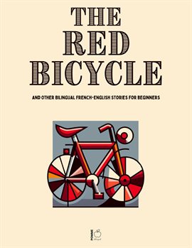 Imagen de portada para The Red Bicycle and Other Bilingual French-English Stories for Beginners