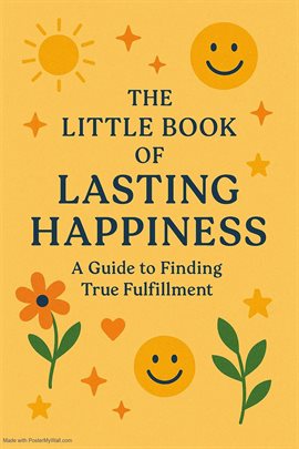 Imagen de portada para The Little Book of Lasting Happiness: A Guide to Finding True Fulfillment