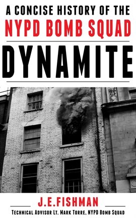 Cover image for Dynamite: A Concise History of the NYPD Bomb Squad