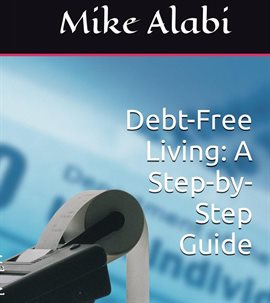 Imagen de portada para Debt-Free Living: A Step-by-Step Guide