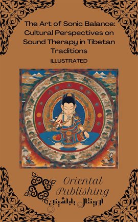 Imagen de portada para The Art of Sonic Balance: Cultural Perspectives on Sound Therapy in Tibetan Traditions
