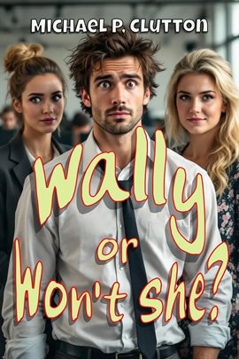 Imagen de portada para Wally or Won't She?