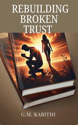 Cover image for Rebuilding Broken Trust