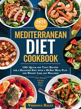 Imagen de portada para Mediterranean Diet Cookbook: 150+ Quick and Tasty Recipes for a Balanced Diet With a 30-Day Meal Pla