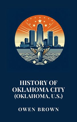 Imagen de portada para History of Oklahoma City (Oklahoma, U.S.)