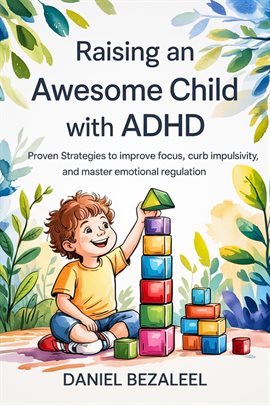 Raising an Awesome Child With ADHD