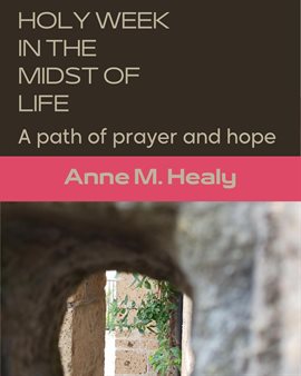 Imagen de portada para Holy Week in the Midst of Life: A Path of Prayer and Hope