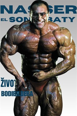 Nasser El Sonbaty - ŽIvot Bodibildera