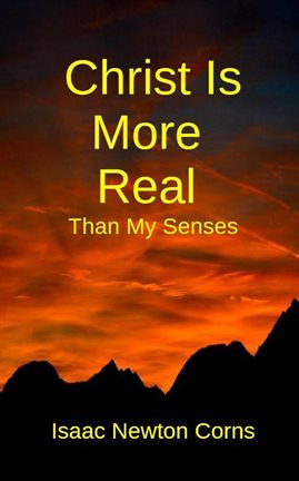Imagen de portada para Christ Is More Real Than My Senses