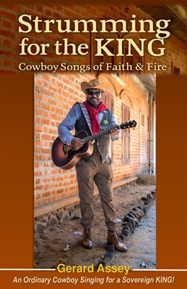 Cover image for Strumming for the King: Cowboy Songs of Faith & Fire
