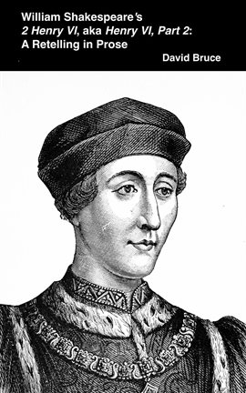 Cover image for William Shakespeare's 2 Henry VI, Aka Henry VI, Part 2: A Retelling in Prose