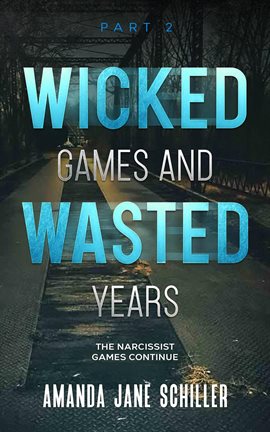 Imagen de portada para Wicked Games and Wasted Years Part 2