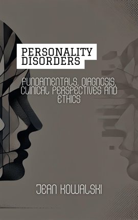 Cover image for Personality Disorders: Fundamentals, Diagnosis, Clinical Perspectives and Ethics