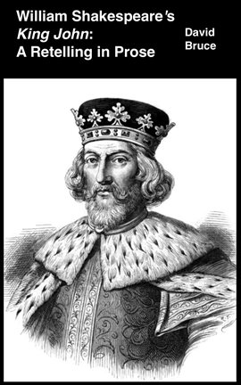 Cover image for William Shakespeare's King John: A Retelling in Prose