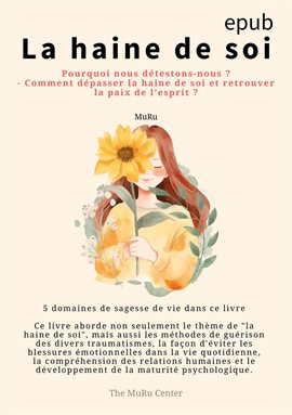 Cover image for La Haine de Soi : Pourquoi Nous Détestons-nous ? - Comment Dépasser la Haine de Soi Et Retrouver la