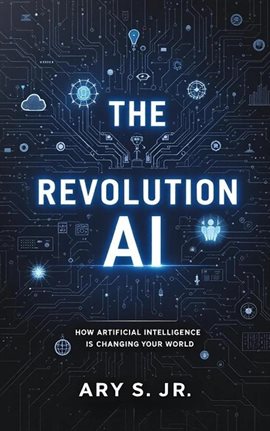 Imagen de portada para The AI Revolution: How Artificial Intelligence Is Changing Our World