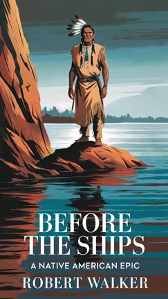Imagen de portada para Before the Ships: A Native American Epic