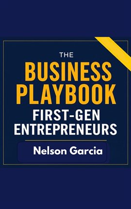 Imagen de portada para The Business Playbook: First-Gen Entrepreneurs