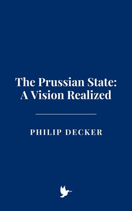 The Prussian State: A Vision Realized
