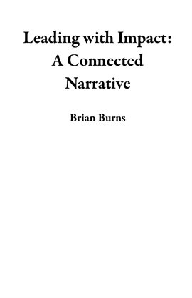 Imagen de portada para Leading With Impact: A Connected Narrative