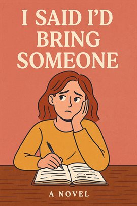 I Said I'd Bring Someone