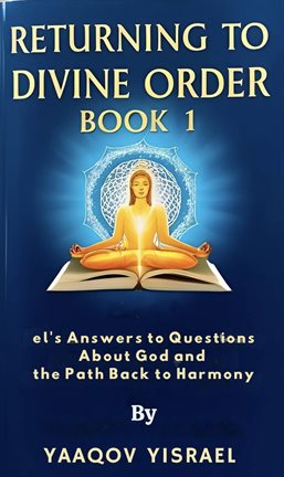 Imagen de portada para Returning to Divine Order: Book 1 El's Answers to Questions About God and the Path Back to Harmony