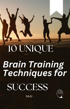 Cover image for 10 Unique Brain Training Techniques for Success