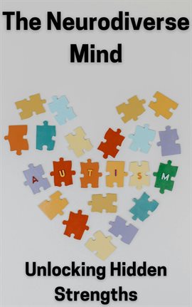 Cover image for The Neurodiverse Mind: Unlocking Hidden Strengths