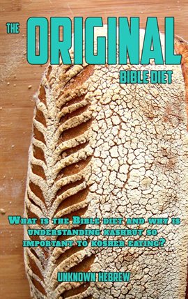 Imagen de portada para The Original Bible Diet: What Is the Bible Diet and Why Is Understanding Kashrut So Important to Kos
