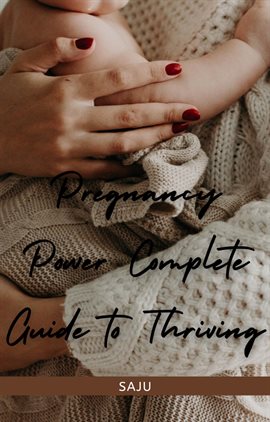 Cover image for Pregnancy Power Complete Guide to Thriving