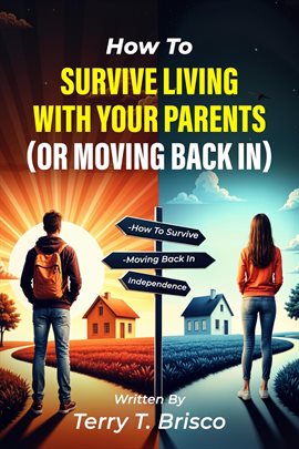 Cover image for How to Survive Living With Your Parents (or Moving Back In)