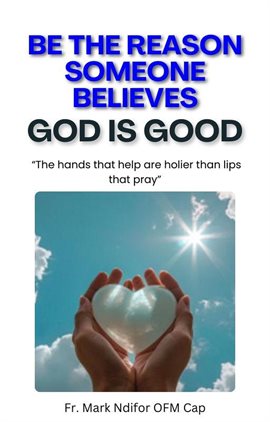 Cover image for Be the Reason Someone Believes God Is Good