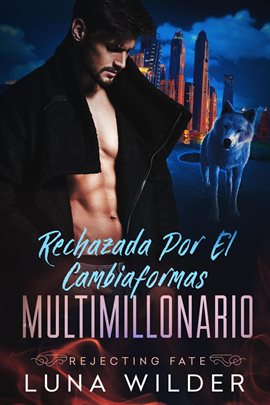 Cover image for Rechazada Por el Cambiaformas Multimillonario