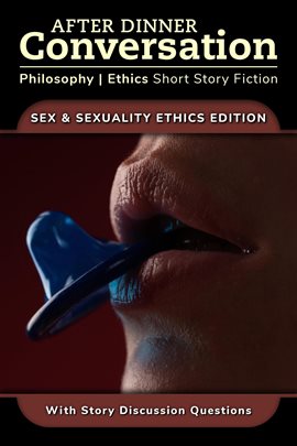 Cover image for After Dinner Conversation - Sex & Sexuality Ethics