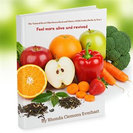 Cover image for The Natural Reset: Slim Down, Heal, and Thrive With Fruits, Herbs & Teas