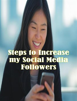 Cover image for Steps to Increase My Social Media Followers