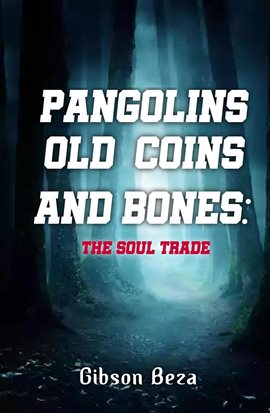 Cover image for Pangolins Old Coins and Bones: The Soul Trade