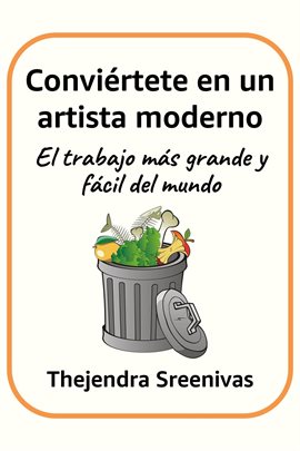 Cover image for Conviértete En Un Artista Moderno - El Trabajo Más Grande Y Fácil Del Mundo