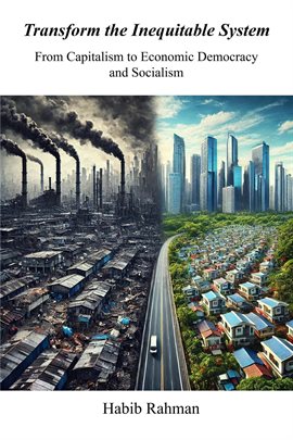 Imagen de portada para Transform the Inequitable System: From Capitalism to Economic Democracy and Socialism