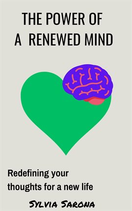 Cover image for The Power of a Renewed Mind: Redefining Your Thoughts for a New Life