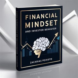 Imagen de portada para Financial Mindset and Investor Behavior