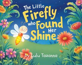 Imagen de portada para The Little Firefly Who Found Her Shine