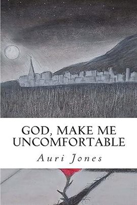 Cover image for God, Make Me Uncomfortable