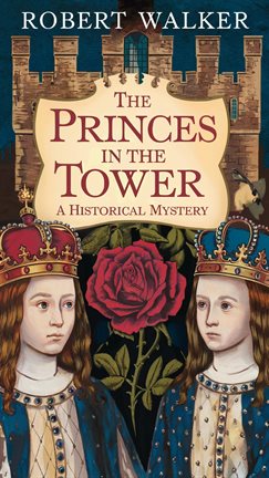 Cover image for The Princes in the Tower: A Historical Mystery
