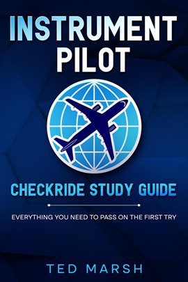 Imagen de portada para Instrument Pilot Checkride Study Guide Everything You Need to Pass on the First Try