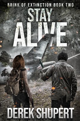 Imagen de portada para Stay Alive: A Post-apocalyptic Survival Thriller