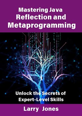 Imagen de portada para Mastering Java Reflection and Metaprogramming: Unlock the Secrets of Expert-Level Skills