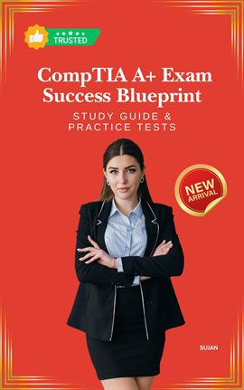 Imagen de portada para CompTIA A+ Exam Success Blueprint: Study Guide & Practice Tests